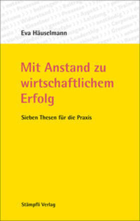 Häuselmann, E: Mit Anstand zu wirtschaftlichem Erfolg