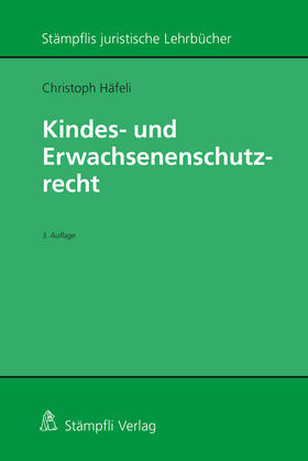 Häfeli, C: Kindes- und Erwachsenenschutzrecht