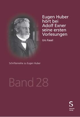 Eugen Huber hört bei Adolf Exner seine ersten Vorlesungen