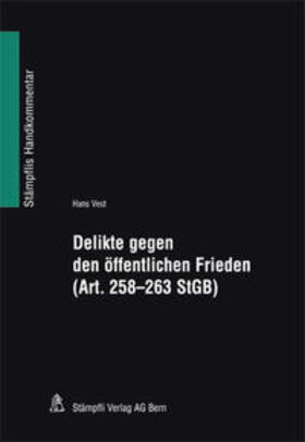 Delikte gegen den öffentlichen Frieden (Art. 258-263 StGB)