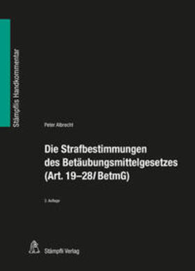 Die Strafbestimmungen des Betäubungsmittelgesetzes (Art. 19-28l BetmG)