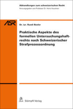 Praktische Aspekte des formellen Untersuchungshaftrechts nach Schweizerischer Srafprozessordnung