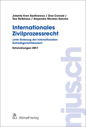 Internationales Zivilprozessrecht - unter Einbezug der internationalen Schiedsgerichtsbarkeit