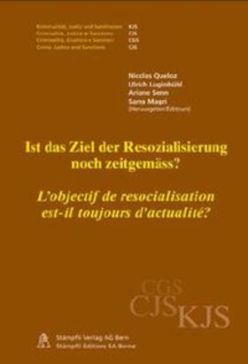 Ist das Ziel der Resozialisierung noch zeitgemäss? / L'objectif de resocialisation est-il toujours d'actualité?