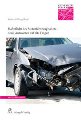 Haftpflicht des Motorfahrzeughalters - neue Antworten auf alte Fragen