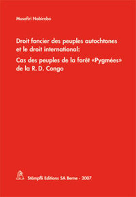 Droit foncier des peuples autochtones et le droit international: Cas des peuples de la forêt "Pygmées" de la R.D. Congo