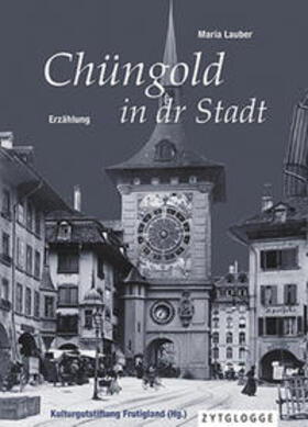 Lauber, M: Chüngold in dr Stadt