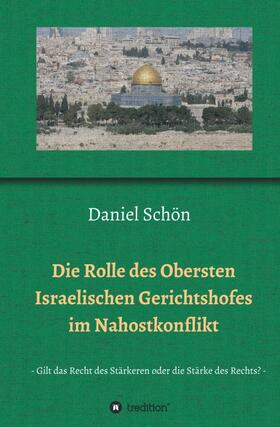 Die Rolle des Obersten Israelischen Gerichtshofes im Nahostkonflikt