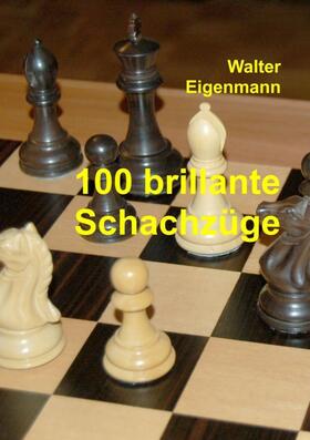100 brillante Schachzüge