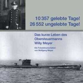 Meyer, W: 10.357 gelebte Tage! 26.552 ungelebte Tage!