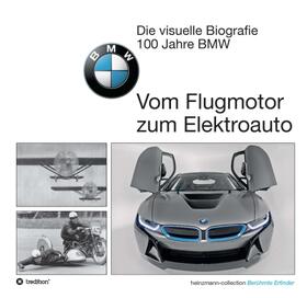 Heinzmann, S: Die visuelle Biografie - 100 Jahre BMW