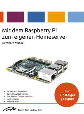 Münkel, B: Mit dem Raspberry Pi zum eigenen Homeserver