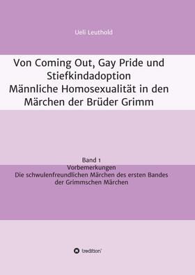 Von Coming Out, Gay Pride und Stiefkindadoption  -  Männliche Homosexualität in den Märchen der Brüder Grimm