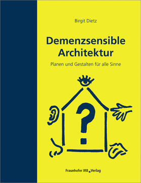 Dietz, B: Demenzsensible Architektur