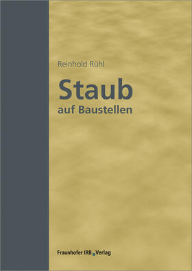 Rühl, R: Staub auf Baustellen