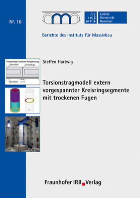 Torsionstragmodell extern vorgespannter Kreisringsegmente mit trockenen Fugen.