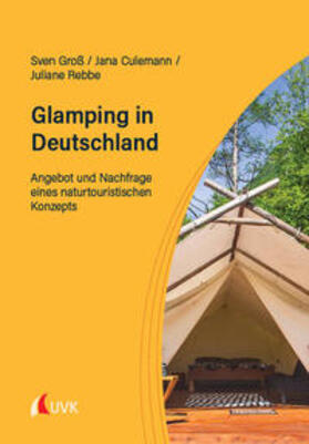 Groß, S: Glamping in Deutschland