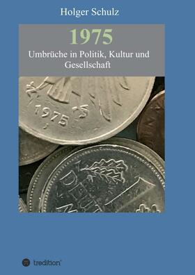 1975 - Umbrüche in Politik, Kultur und Gesellschaft