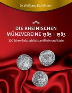 Die rheinischen Münzvereine 1385  1583