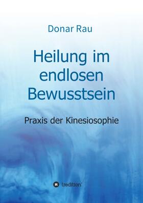 Heilung im endlosen Bewusstsein