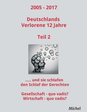 2005 - 2017 Deutschlands Verlorene 12 Jahre - Teil 2