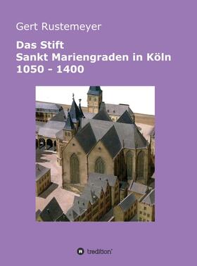 Das Stift Sankt Mariengraden in Köln 1050 - 1400