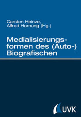 Medialisierungsformen des (Auto-)Biografischen