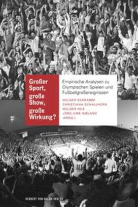 Großer Sport, große Show, große Wirkung?. Empirische Analysen zu Olympischen Spielen und Fußballgroßereignissen