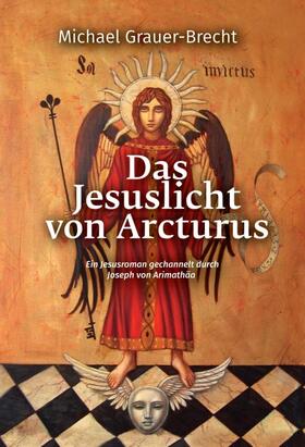 Das Jesuslicht von Arcturus