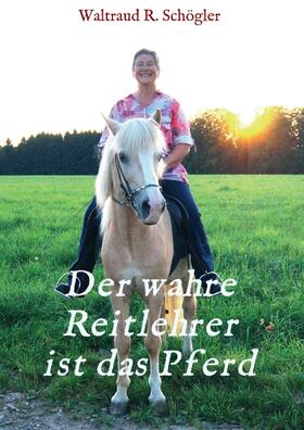 Der wahre Reitlehrer ist das Pferd