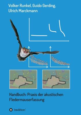 Handbuch: Praxis der akustischen Fledermauserfassung