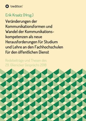 Veränderungen der Kommunikationsformen und Wandel der Kommunikationskompetenzen als neue Herausforderungen für Studium und Lehre an den Fachhochschulen für den öffentlichen Dienst