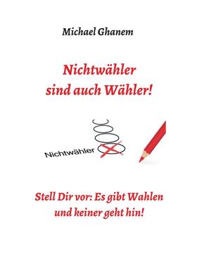 Nichtwähler sind auch Wähler!