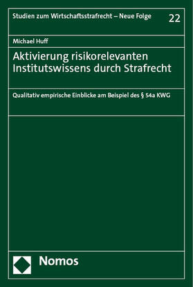 Aktivierung risikorelevanten Institutswissens durch Strafrecht