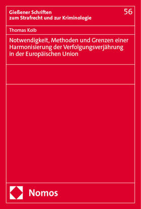 Notwendigkeit, Methoden und Grenzen einer Harmonisierung der Verfolgungsverjährung in der Europäischen Union