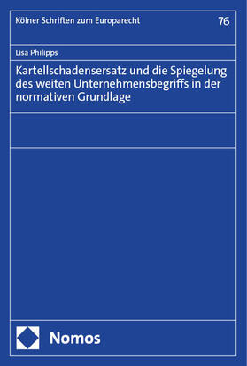 Kartellschadensersatz und die Spiegelung des weiten Unternehmensbegriffs in der normativen Grundlage