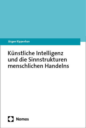 Künstliche Intelligenz und die Sinnstrukturen menschlichen Handelns