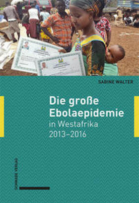 Walter, S: Die große Ebolaepidemie in Westafrika 2013-2016