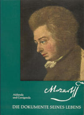 Mozart. Die Dokumente seines Lebens. Mit Addenda und Corrigenda