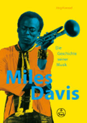 Miles Davis. Die Geschichte seiner Musik