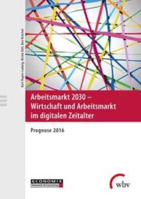 Vogler-Ludwig, K: Arbeitsmarkt 2030 - Wirtschaft und Arbeits