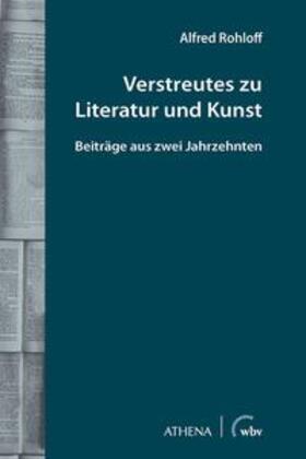 Rohloff, A: Verstreutes zu Literatur und Kunst