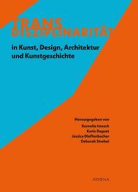 Transdisziplinarität in Kunst, Design, Architektur und Kunst