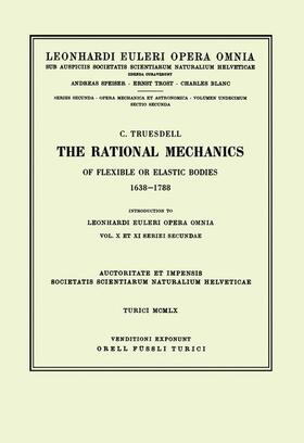 The rational mechanics of flexible or elastic bodies 1638 - 1788
