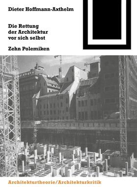 Die Rettung der Architektur vor sich selbst