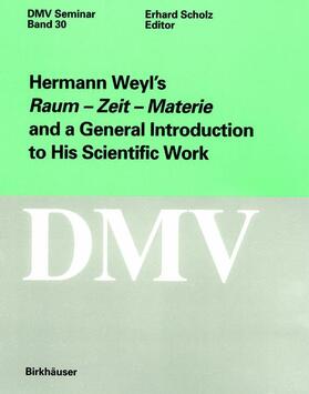 Hermann Weyl¿s Raum - Zeit - Materie and a General Introduction to His Scientific Work