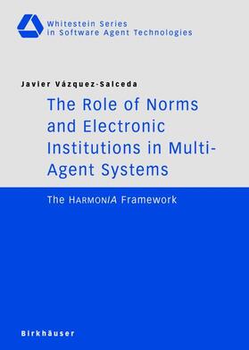 The Role of Norms and Electronic Institutions in Multi-Agent Systems