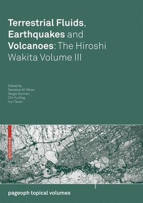 Terrestrial Fluids, Earthquakes and Volcanoes: The Hiroshi Wakita Volume III