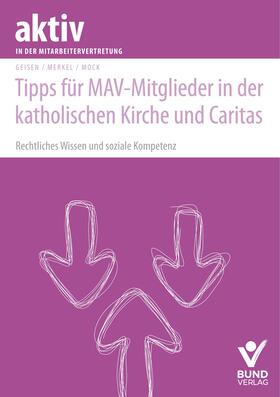 Geisen, R: Tipps für MAV-Mitglieder in der katholischen Kirc