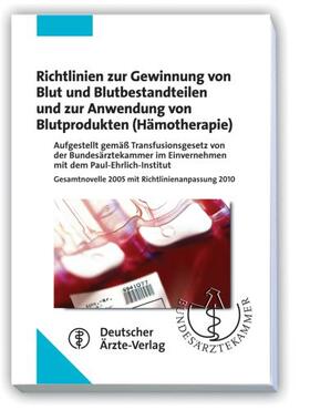 Richtlinien zur Gewinnung von Blut und Blutbestandteilen und zur Anwendung von Blutprodukten (Hämotherapie)